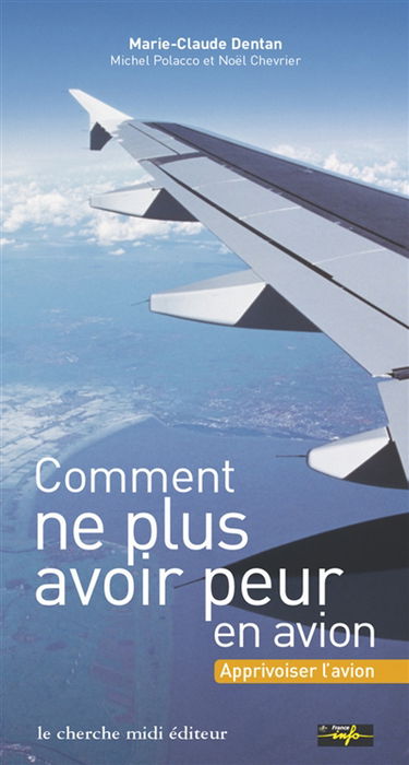 Comment ne plus avoir peur en avion : apprivoiser l'avion