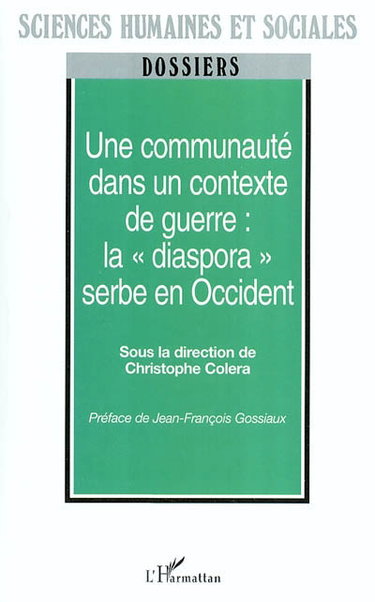 Une communauté dans un contexte de guerre : la diaspora serbe en Occident