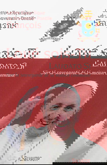 Lettre encyclique Laudato si du souverain pontife François sur la sauvegarde de la maison commune : aux évêques, aux prêtres et aux diacres, aux personnes consacrées, et aux fidèles laïcs, et à toute personne de bonne volonté