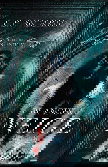 Blanche Neige - Les contes interdits