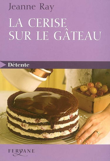 La cerise sur le gâteau