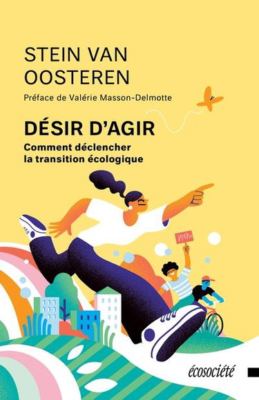 Couverture de Désir d'agir : Comment déclencher la transition écologique