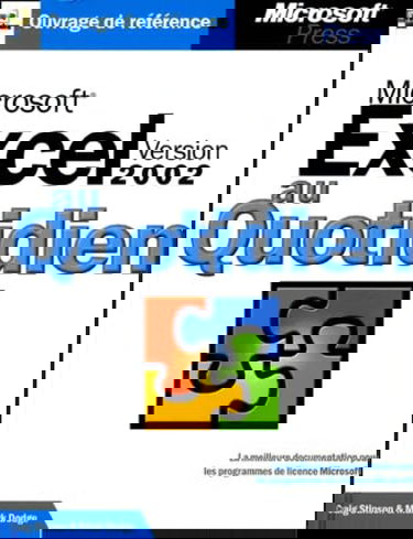 Microsoft excel version 2002 - au quotidien - livre de reference - francais