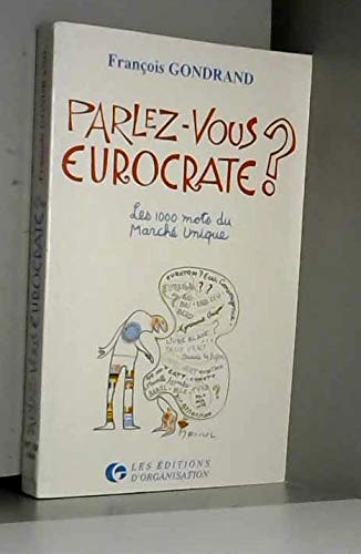 Parlez-vous eurocrate ? : les 1000 mots du marché unique