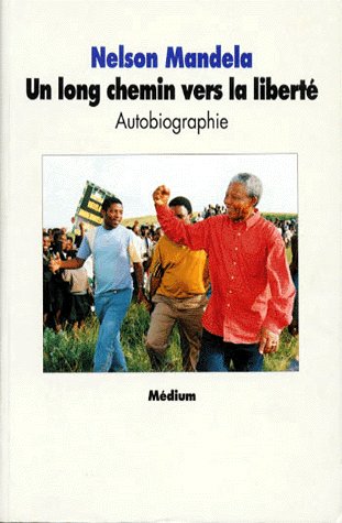 Un long chemin vers la liberté : autobiographie
