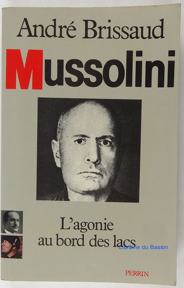 Mussolini : 03 : L'Agonie au bord des lacs