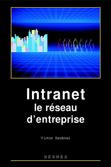 Intranet, le réseau d'entreprise
