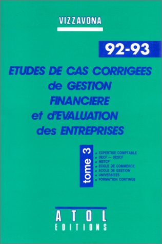 Gestion financière. Vol. 3. Exercices corrigés de gestion financière et d'évaluation des entreprises