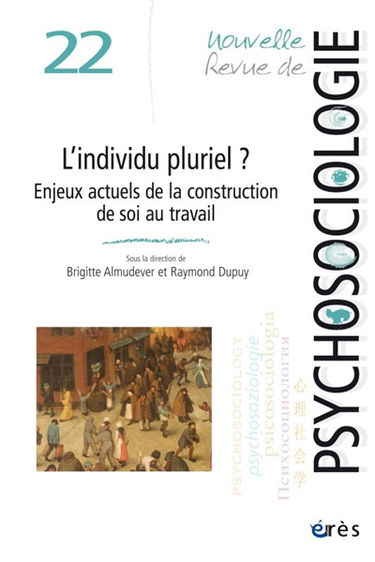 Nouvelle revue de psychosociologie, n° 22. L'individu pluriel : enjeux actuels de la construction de soi au travail