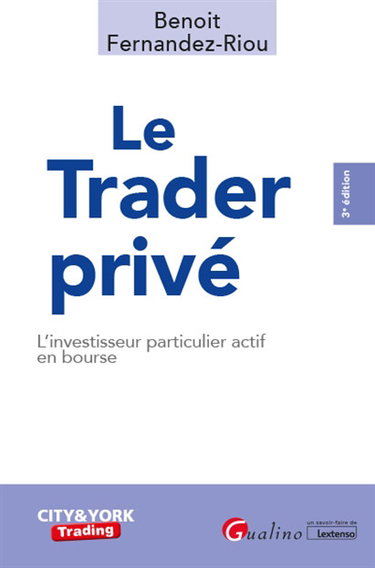 Couverture de Le trader privé : l'investisseur particulier actif en Bourse