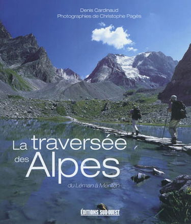 La traversée des Alpes : du Léman à Menton