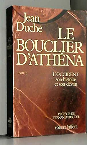 Le Bouclier d'Athéna : l'occident, son histoire et son destin. Vol. 2
