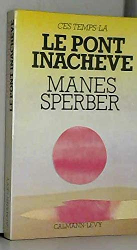 Couverture de Ces temps-là.... Vol. 2. Le pont inachevé