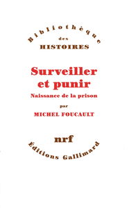 Surveiller et punir : naissance de la prison