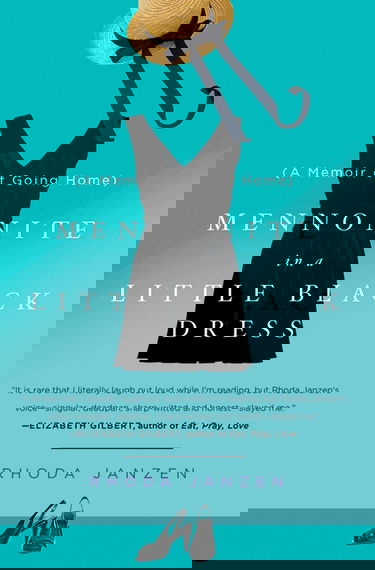 Mennonite in a Little Black Dress: A Memoir of Going Home