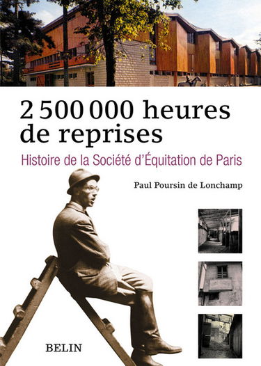 Histoire de la Société d'équitation de Paris : 2.500.000 heures de reprise