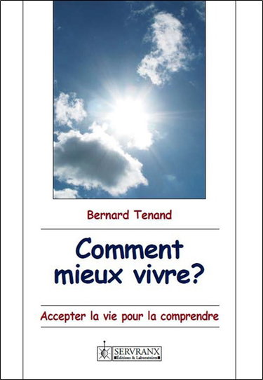 Couverture de Comment mieux vivre ? : pour découvrir ce qui nous entoure, pour acquérir ce qui nous manque, pour partager avec l'autre, pour donner afin de recevoir