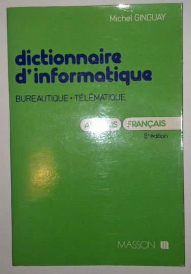 Dictionnaire d'informatique, bureautique, télématique