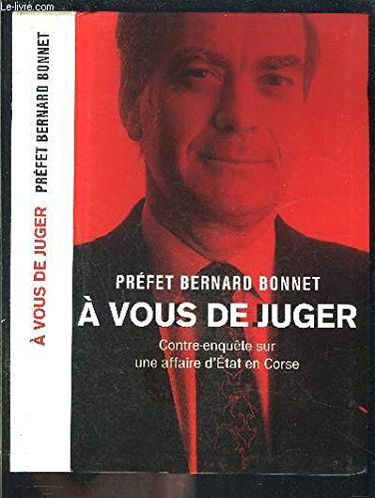 À vous de juger: Contre-enquête sur une affaire d'État en Corse