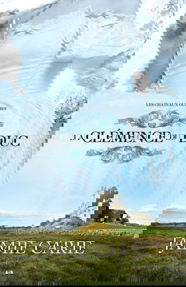 Les Châteaux oubliés Tome 2 - La clémence du Duc