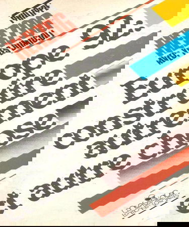 Europe 92, construire autrement et autre chose : face à un marché de dupes, l'urgente intervention des peuples européens pour de véritables coopérations