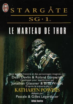 Stargate SG 1. Vol. 2. Le marteau de Thor : d'après un scénario de Katharyn Powers