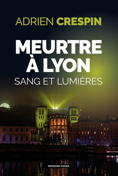 Meurtre à Lyon : sang et lumières