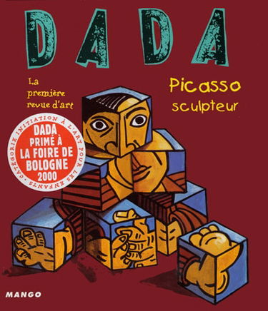 Dada, n° 65. Picasso sculpteur
