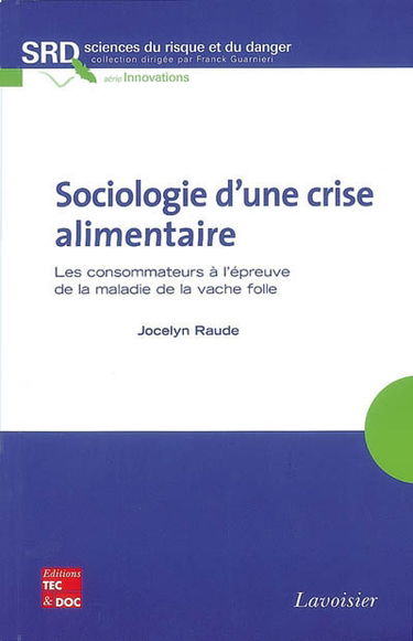 Sociologie d'une crise alimentaire : les consommateurs à l'épreuve de la maladie de la vache folle