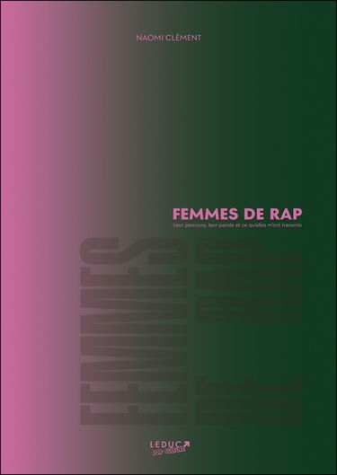 Femmes de rap : leur parcours, leur parole et ce qu'elles m'ont transmis