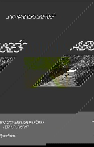 Abusés: Des victimes de prêtres témoignent