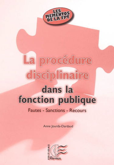 La procédure disciplinaire dans la fonction publique : fautes, sanctions, recours