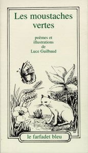 Les moustaches vertes : poèmes et illustrations