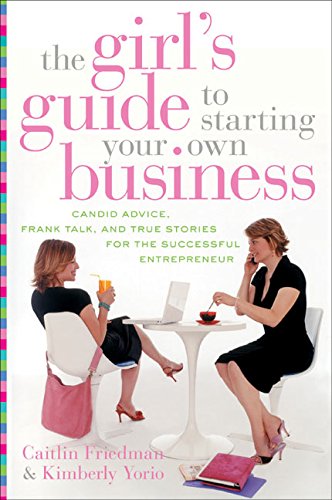 Couverture de The Girl's Guide to Starting Your Own Business: Candid Advice, Frank Talk, and True Stories for the Successful Entrepreneur