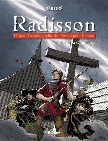 Radisson : Tome 02 : Mission à Onondaga