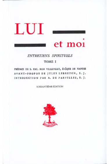 Lui et moi : entretiens spirituels. Vol. 1