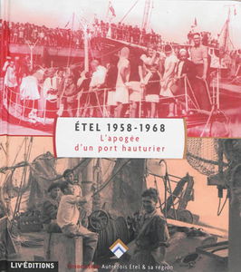 Etel, 1958-1968 : l'apogée d'un port hauturier : histoire d'une rivière