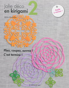 Jolie déco en kirigami : pliez, coupez, ouvrez ! c'est terminé !. Vol. 2