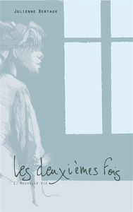 Les deuxièmes fois. Vol. 1. Nouvelle vie