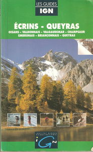 Ecrins, Queyras : Oisans, Valbonnais, Valgaudemar, Champsaur, Embrunais, Briançonnais, Queyras