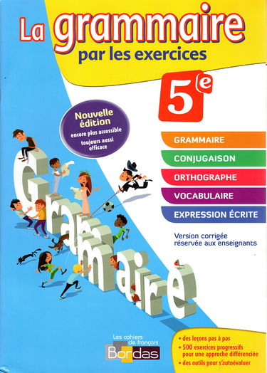 La grammaire par les exercices 5e : Version corrigée réservée aux enseignants - Edition 2014