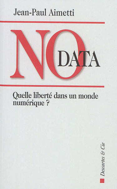 No data : quelle liberté dans un monde numérique ?
