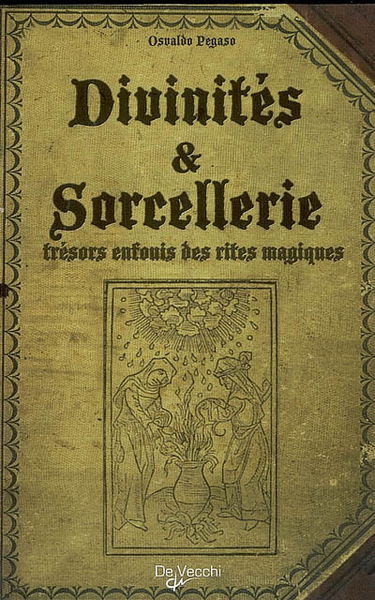 Divinités et sorcellerie : trésors enfouis des rites magiques