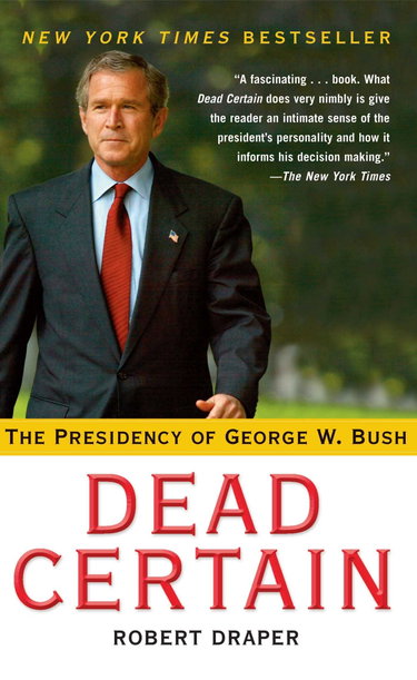 Couverture de Dead Certain: The Presidency of George W. Bush