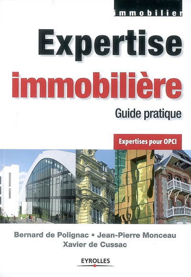 Expertise immobilière : guide pratique : expertises pour OPCI