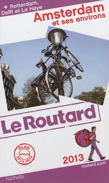 Amsterdam et ses environs : 2013 : + Rotterdam, Delft et La Haye