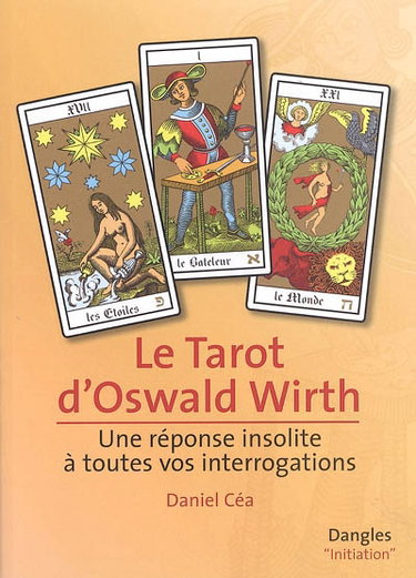 Le tarot d'Oswald Wirth : une réponse insolite à toutes vos interrogations