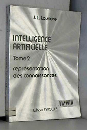 Intelligence artificielle. Vol. 2. Représentation des connaissances