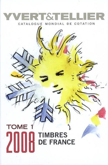 Catalogue Yvert et Tellier de timbres-poste. Vol. 1. France : émissions générales des colonies, 2008 : cent douzième année