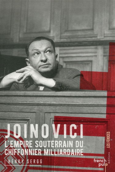 Joinovici : l'empire souterrain du chiffonnier milliardaire : exo-fiction